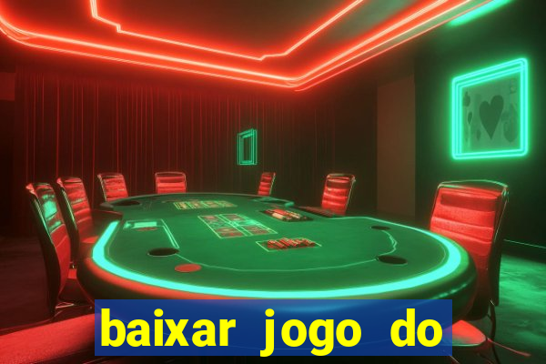 baixar jogo do tigrinho oficial